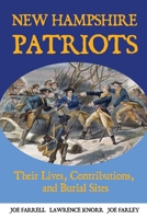 New Hampshire Patriots: Their Lives, Contributions, and Burial Sites (Graves of Our Founders) B0FFLG3YCL Book Cover