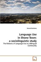 Language Use in Shone Town: a sociolinguistic study 3639231260 Book Cover