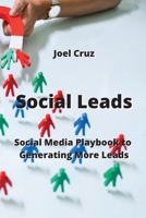 Social Leads: Social Media Playbook to Generating More Leads 9555435502 Book Cover