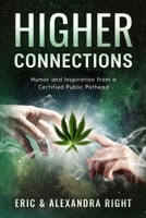 Higher Connections: Humor and Inspiration from a Certified Public Pothead 1647045967 Book Cover