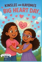 Kinslee and Kayomi's Big Heart Day B0GNR3QR2X Book Cover