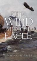 The Wind and the Eagle 1462071651 Book Cover