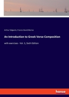 An Introduction to Greek Verse Composition: with exercises - Vol. 1, Sixth Edition 3337680291 Book Cover