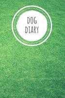 Dog Diary: for the most beautiful moments with your doggy - remembrance book - 110 pages 6x9 1081894369 Book Cover