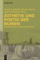�sthetik Und Poetik Der Ruinen: Rekonstruktion, Imagination, Ged�chtnis 3110757710 Book Cover