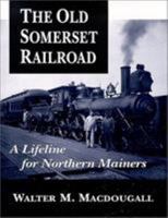 The Old Somerset Railroad 0892724927 Book Cover