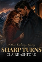 SHARP TURNS: Sharp Turns: A Wren Calloway Mystery B0H32X9FPC Book Cover