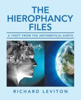 The Hierophancy Files: A Theft from the Arithmetical Earth 1532058594 Book Cover