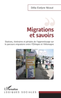 Migrations et savoirs: Stations, itinéraires et périples, de l'apprentissage sur le parcours migratoire entre l'Éthiopie et Allemagne (Logiques Sociales) (French Edition) 2343152039 Book Cover
