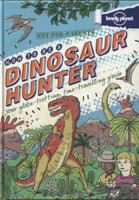 Not-for-Parents How to be a dinosaur hunter 1ed -anglais- 1743219075 Book Cover