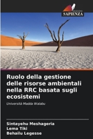 Ruolo della gestione delle risorse ambientali nella RRC basata sugli ecosistemi 6205628740 Book Cover