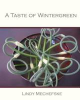 A Taste of Wintergreen 0986547328 Book Cover