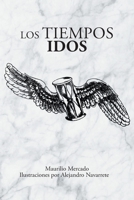 Los Tiempos Idos 1643343483 Book Cover