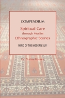 Compendium: Spiritual Care through Muslim Ethnographic Stories: Mind of the Modern Sufi 1951050177 Book Cover