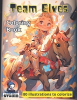 Team Elves: 80 illustrations to colorize B0C6C3PRH7 Book Cover