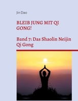 Bleib jung mit Qi Gong: Band 7: Das Shaolin Neijin Qi Gong (German Edition) 3819243968 Book Cover