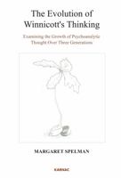 The Evolution of Winnicott's Thinking: Examining the Growth of Psychoanalytic Thought Over Three Generations 036732783X Book Cover