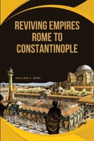Reviving Empires: Rome to Constantinople 5057304283 Book Cover