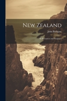 New Zealand: Its Resources and Prospects 1020264446 Book Cover