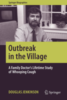 Outbreak in the Village: A Family Doctor's Lifetime Study of Whooping Cough 3030454878 Book Cover