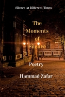The Moments Of Silence: Silence At Different Times B0CLR5HWWR Book Cover