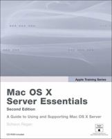 Apple Training Series: Mac OS X Server Essentials 0321496604 Book Cover