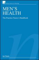 Men's Health: The Practice Nurse's Handbook (Wiley Series in Nursing) 0470035552 Book Cover