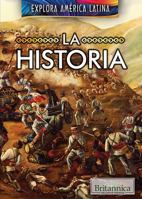 La historia/ The History of Latin America (Explora América Latina/ Exploring Latin America) 1538301156 Book Cover