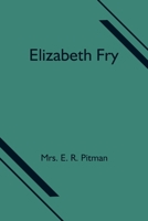 Elizabeth Fry 9354751636 Book Cover