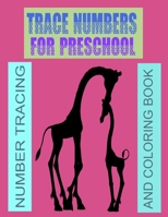 Trace Numbers for Preschool: Number Tracing and Coloring Book B08FP54VF5 Book Cover