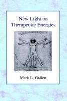 New Light on Therapeutic Energies 0718890086 Book Cover
