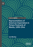 Representations of American Imperialism in Filipino Postcards, 1898-1946 3032012430 Book Cover