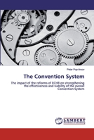 The Convention System: The impact of the reforms of ECHR on strengthening the effectiveness and viability of the overall Convention System 6200317887 Book Cover