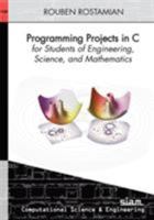 Programming Projects in C for Students of Engineering, Science, and Mathematics 161197349X Book Cover