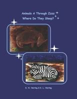 Animals A Through Zzzz: Where Do They Sleep? 1729663001 Book Cover
