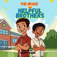 The Brave and Helpful Brothers B0FKT58X9Q Book Cover