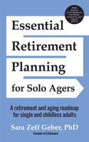 Essential Retirement Planning for Solo Agers: A Retirement and Aging Roadmap for Single and Childless Adults 1633537684 Book Cover