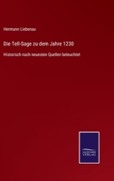 Die Tell-Sage Zu Dem Jahre 1230 1141619695 Book Cover