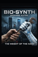 Bio Synth: The Weight Of The Hand B0GGBQYF81 Book Cover
