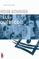 NOUS SOMMES TELE-QUEBECOIS 2897056789 Book Cover