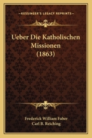 Uber Die Katholischen Missionen 3743368218 Book Cover