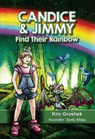 Candice & Jimmy Find Their Rainbow 1942604009 Book Cover