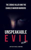 Unspeakable Evil Volume 1: The Zodiac Killer and the Charles Manson Murders 1982955716 Book Cover