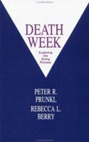 Death Week: Exploring the Dying Process (Death Education, Aging and Health Care) 0891161120 Book Cover