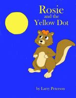 Rosie and the Yellow Dot B0DPY1YND2 Book Cover