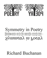 Symmetry in Poetry: Rhyming poetry can be fun, especially correctly done... 1095558315 Book Cover