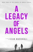 A Legacy of Angels: Book Three of the Council of Angels Religious Fiction Series (A Council of Angels Series) 1955530076 Book Cover