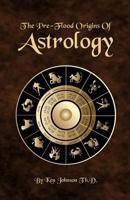 The Pre-Flood Origins of Astrology 1499359829 Book Cover