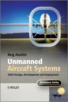 Unmanned Aircraft Systems: UAVS Design, Development and Deployment: UAV Design, Development and Deployment (Aerospace Series) 0470058196 Book Cover