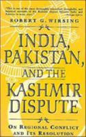 India, Pakistan and the Kashmir Dispute: On Regional Conflict and Its Resolution 0312084420 Book Cover